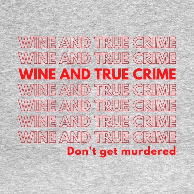 Wine and True Crime Chinese Takeout Style by whatabouthayley